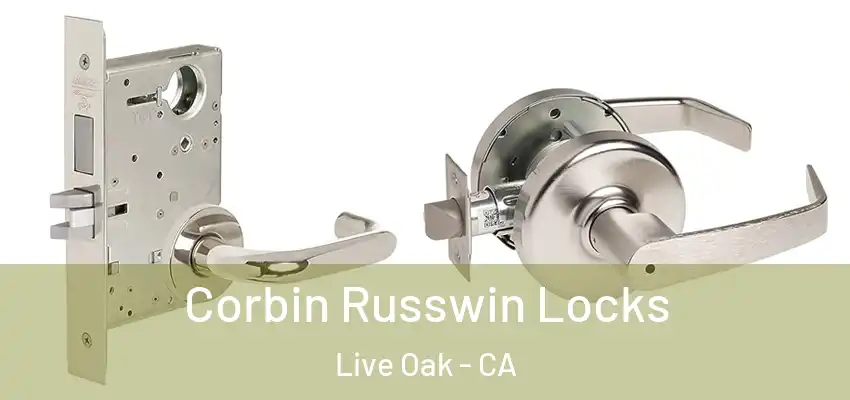  Corbin Russwin Locks Live Oak - CA