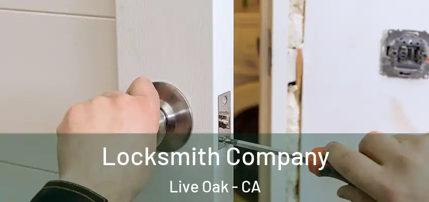  Locksmith Company Live Oak - CA