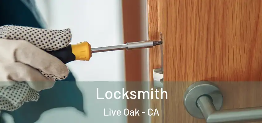 Locksmith Live Oak - CA