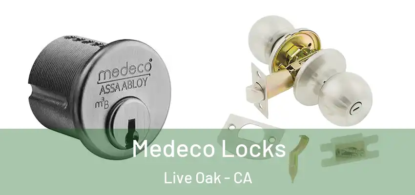  Medeco Locks Live Oak - CA