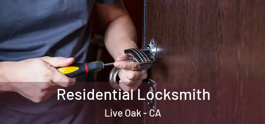  Residential Locksmith Live Oak - CA