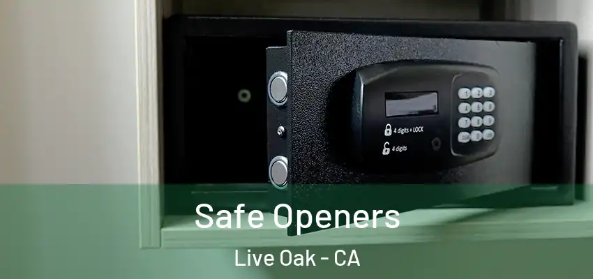  Safe Openers Live Oak - CA